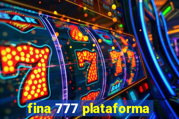 fina 777 plataforma